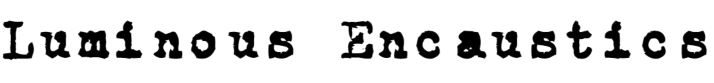 Luminous Encaustics